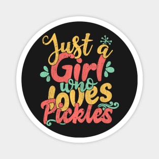 Just A Girl Who Loves Pickles Gift Pickle graphic Magnet